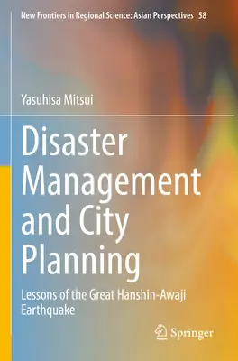 Managementul dezastrelor și planificarea urbană: Lecțiile marelui cutremur Hanshin-Awaji - Disaster Management and City Planning: Lessons of the Great Hanshin-Awaji Earthquake