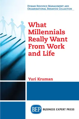 Ce vor cu adevărat milenialii de la muncă și de la viață - What Millennials Really Want From Work and Life