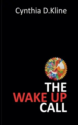 The Wake Up Call: Memorii despre realitatea dură a demenței și navigarea prin iubire și pierdere (A Memoir on Dementia's Harsh Reality and Navigating it Through Love and Loss) - The Wake Up Call: A Memoir on Dementia's Harsh Reality and Navigating it Through Love and Loss