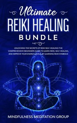 Ultimate Reiki Healing Bundle: Descoperirea secretelor de auto-vindecare Reiki! Ghidul cuprinzător pentru începători pentru a învăța Reiki, autovindecare și îmbunătățire - Ultimate Reiki Healing Bundle: Unlocking the Secrets of Reiki Self-Healing! The Comprehensive Beginners Guide to Learn Reiki, Self-Healing, and Impro