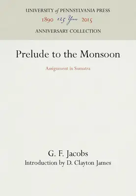 Preludiu la muson: Misiune în Sumatra - Prelude to the Monsoon: Assignment in Sumatra