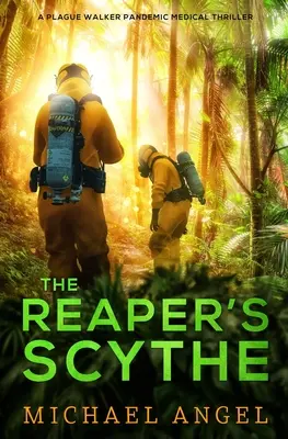 Foarfeca secerătorului: Un thriller medical pandemic al lui Plague Walker - The Reaper's Scythe: A Plague Walker Pandemic Medical Thriller