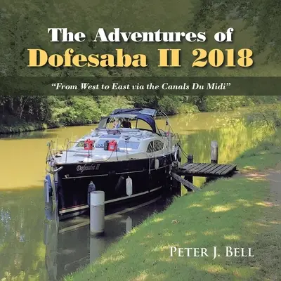 Aventurile lui Dofesaba Ii 2018: De la vest la est prin Canals Du Midi