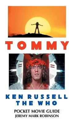 Tommy: Ken Russell: The Who: Ghid de buzunar al filmelor - Tommy: Ken Russell: The Who: Pocket Movie Guide
