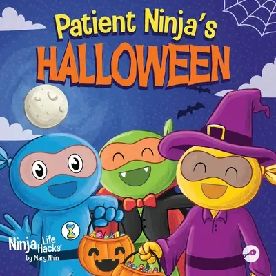 Pacientul Ninja de Halloween: O carte pentru copii cu rime despre Halloween - Patient Ninja's Halloween: A Rhyming Children's Book About Halloween