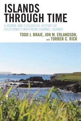Insulele prin timp: O istorie umană și ecologică a insulelor Channel din nordul Californiei - Islands through Time: A Human and Ecological History of California's Northern Channel Islands