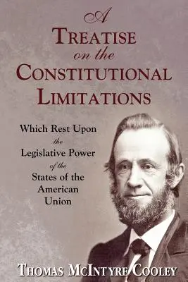 Un tratat privind limitările constituționale - A Treatise on the Constitutional Limitations