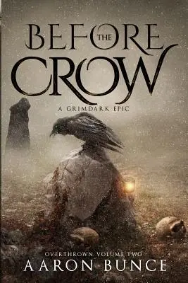 Înainte de corb: O epopee Grimdark - Before the Crow: A Grimdark Epic