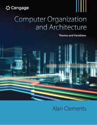 Organizarea și arhitectura calculatoarelor: Teme și variațiuni - Computer Organization and Architecture: Themes and Variations