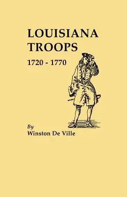 Trupele din Louisiana, 1720-1770 - Louisiana Troops, 1720-1770