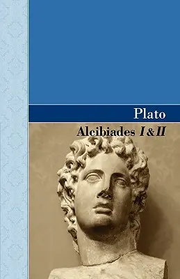 Alcibiade I și II - Alcibiades I & II