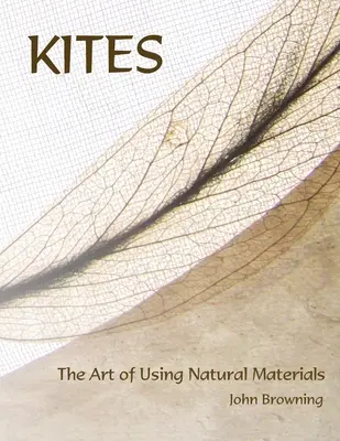 Zmeii: Arta de a folosi materiale naturale - Kites: The Art of Using Natural Materials