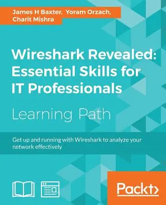 Wireshark dezvăluit: Competențe esențiale pentru profesioniștii IT - Wireshark Revealed: Essential Skills for IT Professionals