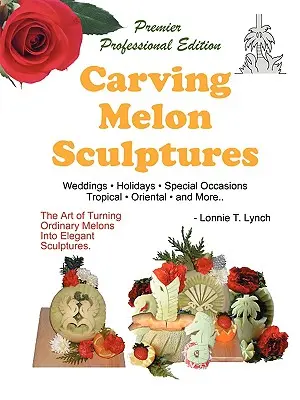 Sculptarea pepenilor: Arta de a transforma pepeni obișnuiți în sculpturi elegante - Carving Melon Sculptures: The Art of Turning Ordinary Melons into Elegant Sculptures