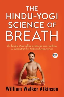Știința Hindu-Yogi a respirației (General Press) - The Hindu-Yogi Science of Breath (General Press)