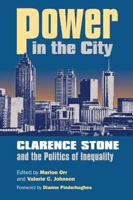 Puterea în oraș: Clarence Stone și politica inegalității - Power in the City: Clarence Stone and the Politics of Inequity
