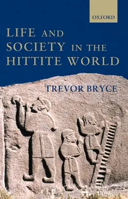 Viața și societatea în lumea hitită - Life and Society in the Hittite World