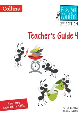 Busy Ant Maths -- Ghidul profesorului 4: [Ediție revizuită] - Busy Ant Maths -- Teacher's Guide 4: [Revised Edition]