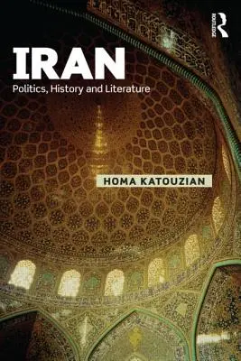 Iran: Politică, istorie și literatură - Iran: Politics, History and Literature