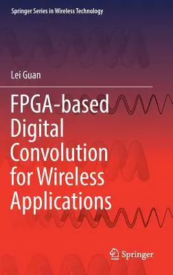 Convoluție digitală bazată pe Fpga pentru aplicații fără fir - Fpga-Based Digital Convolution for Wireless Applications