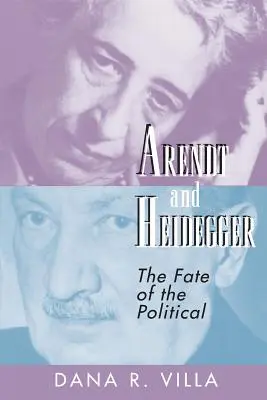 Arendt și Heidegger: Soarta politicului - Arendt and Heidegger: The Fate of the Political