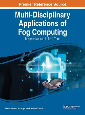 Aplicații pluridisciplinare ale Fog Computing: Receptivitate în timp real - Multi-Disciplinary Applications of Fog Computing: Responsiveness in Real-Time