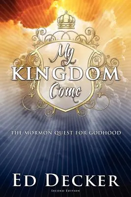 Regatul meu să vină: Căutarea mormonilor pentru divinitate - My Kingdom Come: The Mormon Quest for Godhood
