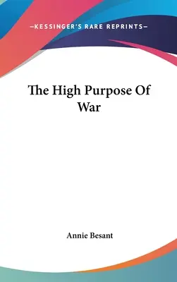Înaltul scop al războiului - The High Purpose Of War