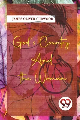 Țara lui Dumnezeu - și femeia - God'S Country-And The Woman
