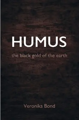Humus: aurul negru al pământului - Humus: the black gold of the earth