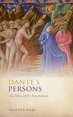 Persoanele lui Dante: O etică a transumanului - Dante's Persons: An Ethics of the Transhuman