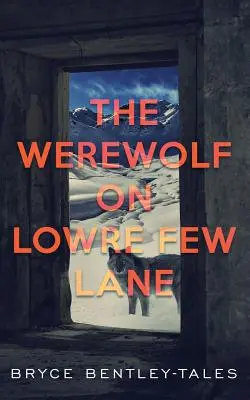 Vârcolacul de pe Lowre Few Lane - The Werewolf on Lowre Few Lane