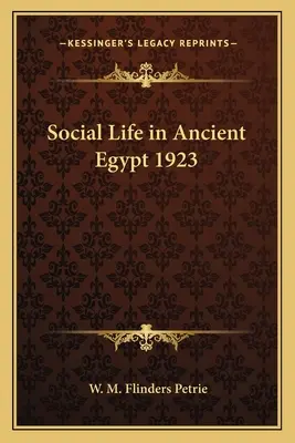 Viața socială în Egiptul Antic 1923 - Social Life in Ancient Egypt 1923