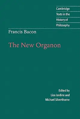 Francis Bacon: Noul Organon - Francis Bacon: The New Organon