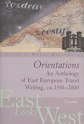 Orientări: O antologie de scrieri de călătorie europene despre Europa - Orientations: An Anthology of European Travel Writing on Europe