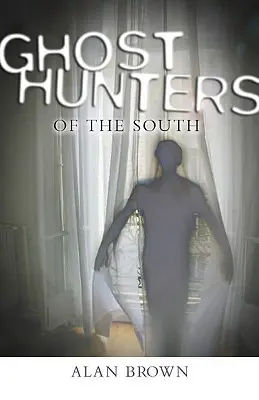 Vânătorii de fantome din sud - Ghost Hunters of the South