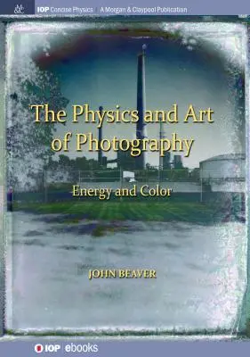 Fizica și arta fotografiei, volumul 2: Energie și culoare - The Physics and Art of Photography, Volume 2: Energy and Color