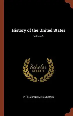 Istoria Statelor Unite; Volumul 3 - History of the United States; Volume 3