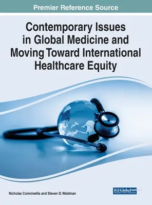 Probleme contemporane în medicina globală și evoluția către echitatea internațională în domeniul asistenței medicale - Contemporary Issues in Global Medicine and Moving Toward International Healthcare Equity