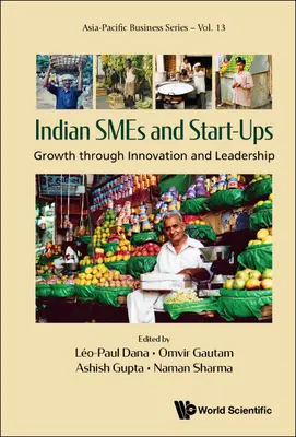IMM-urile și start-up-urile indiene: Creștere prin inovare și leadership - Indian Smes and Start-Ups: Growth Through Innovation and Leadership