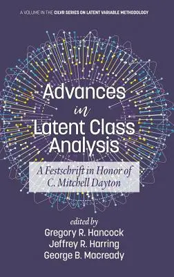 Avansuri în analiza claselor latente: A Festschrift in Honor of C. Mitchell Dayton (HC) - Advances in Latent Class Analysis: A Festschrift in Honor of C. Mitchell Dayton (HC)