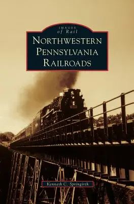 Căile ferate din nord-vestul Pennsylvaniei - Northwestern Pennsylvania Railroads