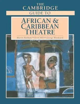 Ghidul Cambridge pentru teatrul african și caraibian - The Cambridge Guide to African and Caribbean Theatre