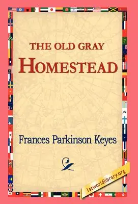Old Gray Homestead - The Old Gray Homestead
