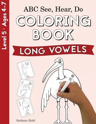 ABC See, Hear, Do Level 5: Carte de colorat, vocale lungi - ABC See, Hear, Do Level 5: Coloring Book, Long Vowels