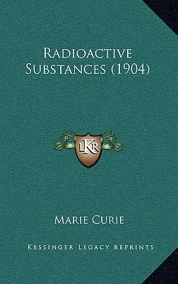 Substanțe radioactive (1904) - Radioactive Substances (1904)