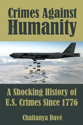 Crimele împotriva umanității: O istorie șocantă a crimelor comise de S.U.A. începând din 1776 - Crimes Against Humanity: A Shocking History of U.S. Crimes Since 1776