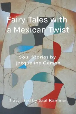 Basme cu un twist mexican: Povești de suflet - Fairy Tales with a Mexican Twist: Soul Stories
