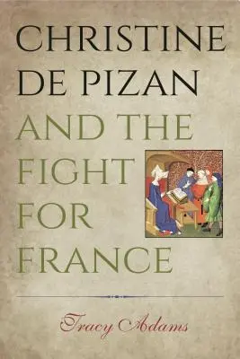 Christine de Pizan și lupta pentru Franța - Christine de Pizan and the Fight for France