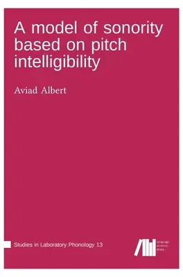 Un model de sonoritate bazat pe inteligibilitatea tonului - A model of sonority based on pitch intelligibility